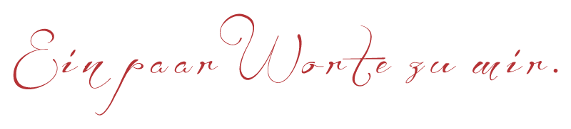 Ein paar Worte zu mir